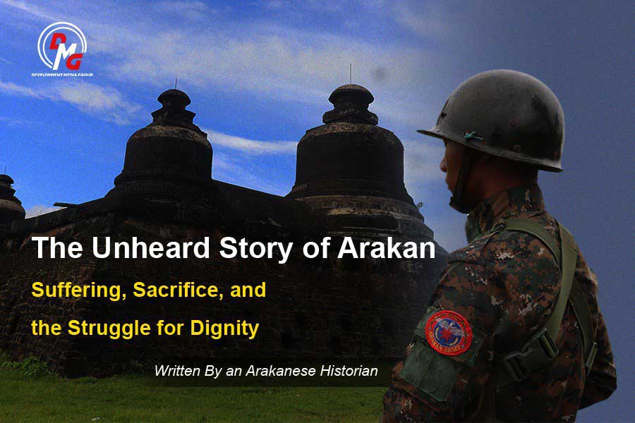 The Unheard Story of Arakan: Suffering, Sacrifice, and the Struggle for Dignity