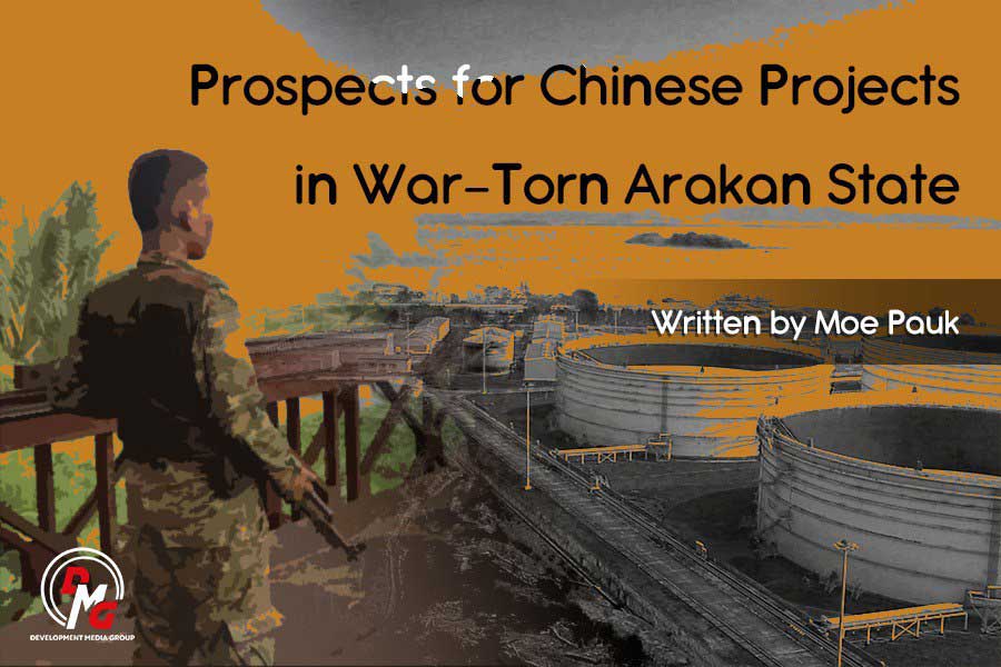 Prospects for Chinese Projects in War-Torn Arakan State