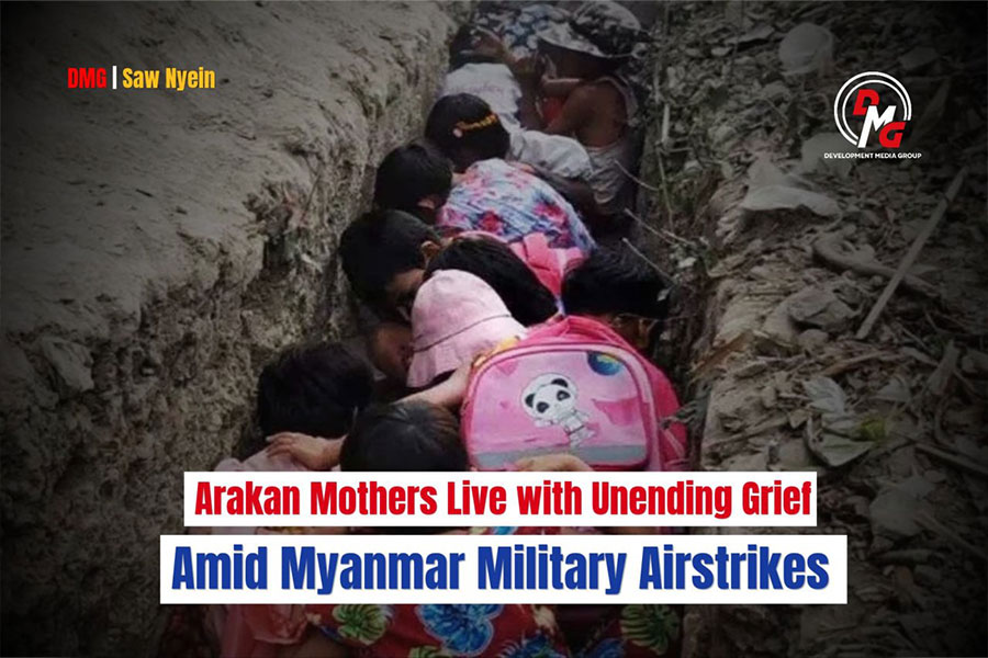 Arakan Mothers Live with Unending Grief Amid Myanmar Military Airstrikes
