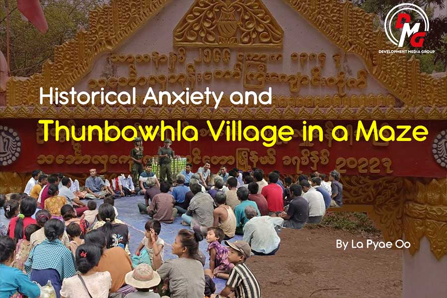 Historical Anxiety and Thunbawhla Village in a Maze