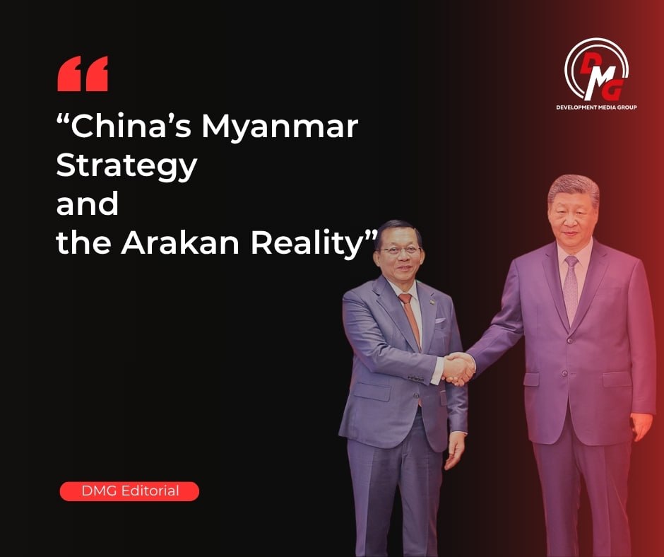 Editorial: China’s Myanmar Strategy and the Arakan Reality