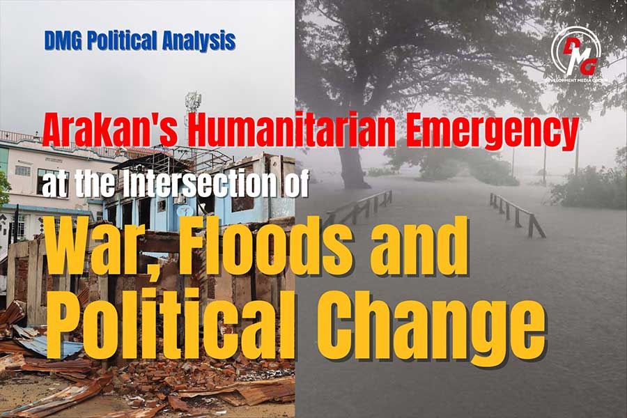 Arakan's Humanitarian Emergency at the Intersection of War, Floods and Political Change