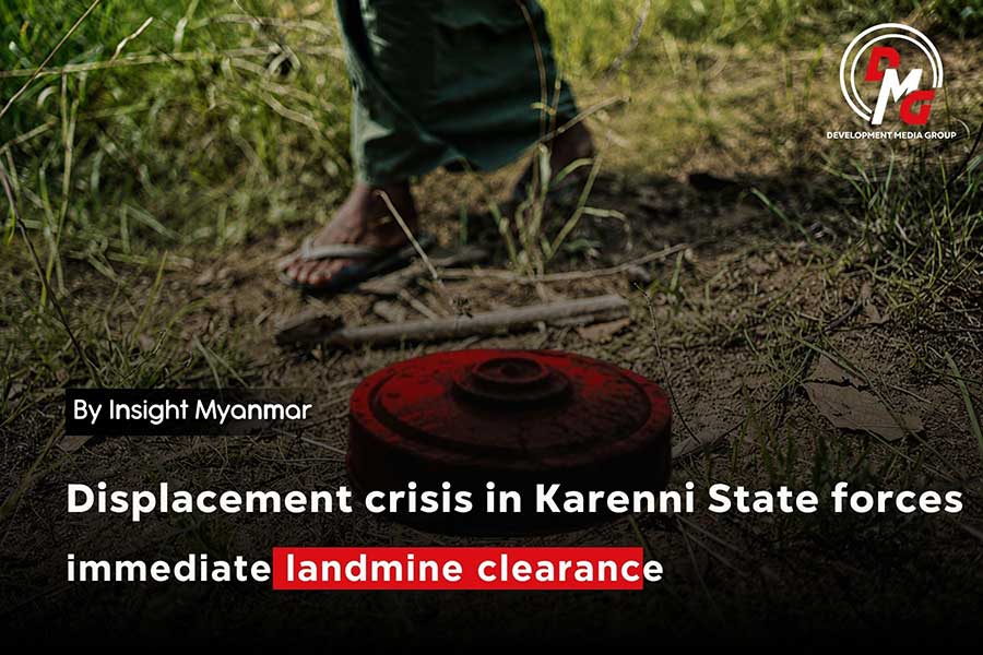 Displacement crisis in Karenni State forces immediate landmine clearance
